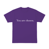 You are chosen. - T-Shirt
