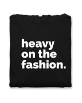 Heavy On The Fashion Hoodie