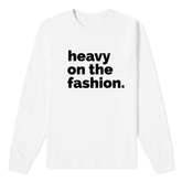 Heavy On The Fashion Long Sleeve