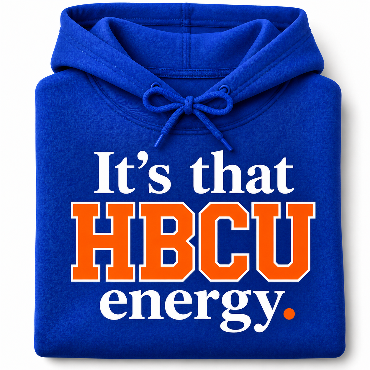 It's That HBCU Energy Hoodie royal blue