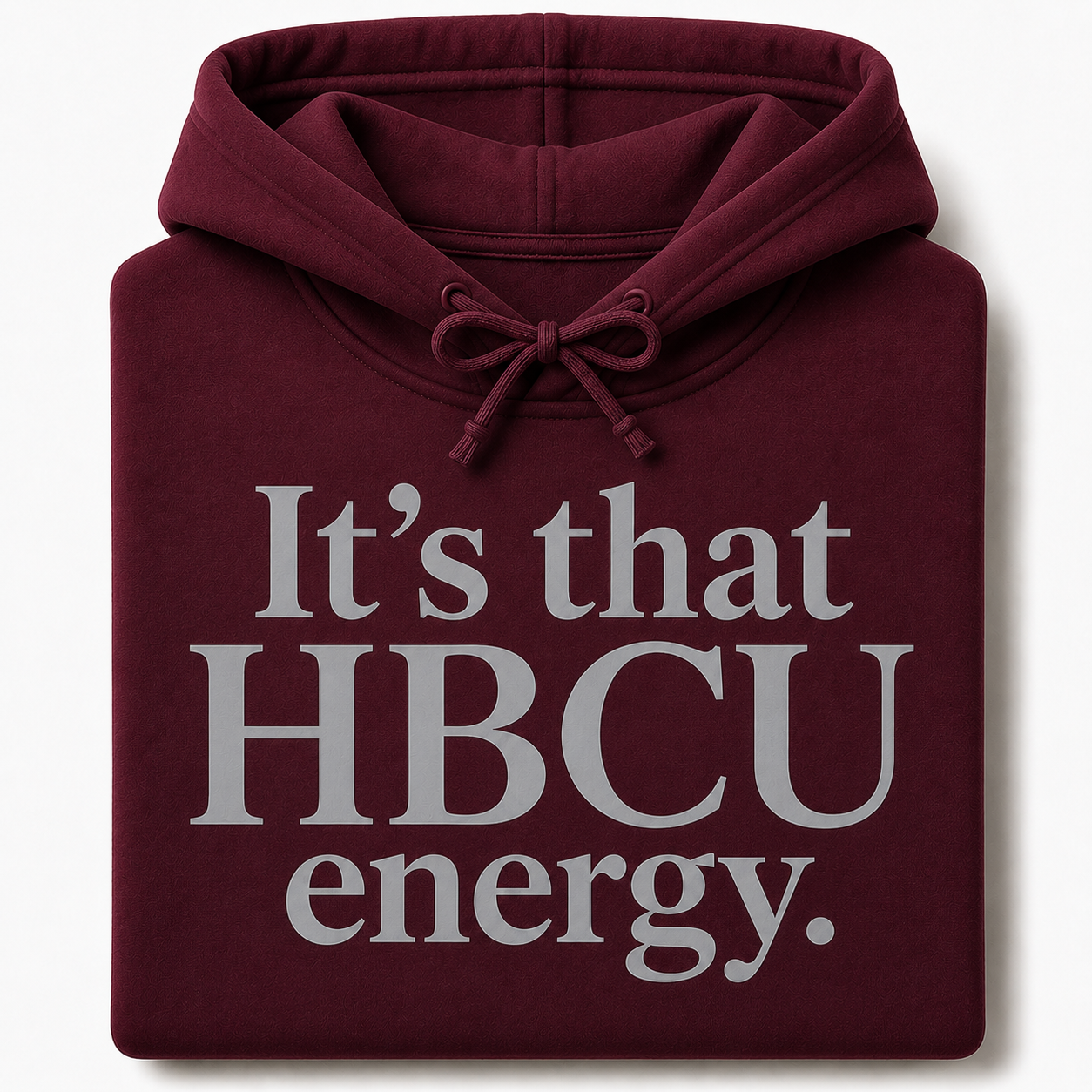 It's That HBCU Energy Hoodie maroon