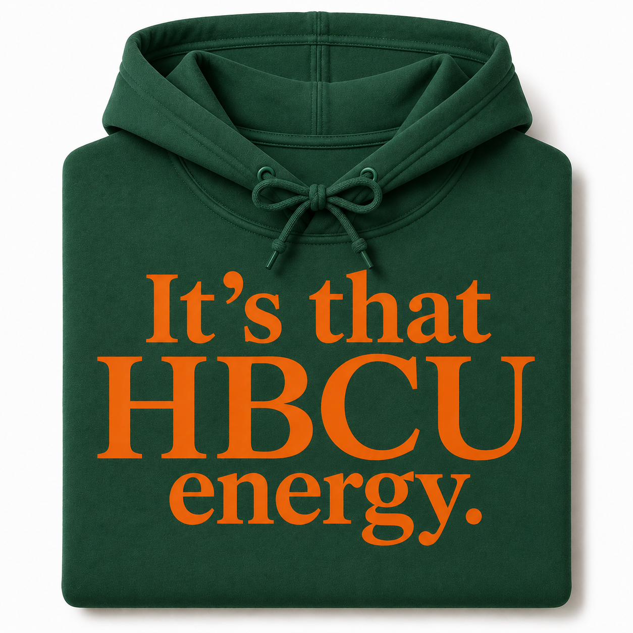 It's That HBCU Energy Hoodie forest green