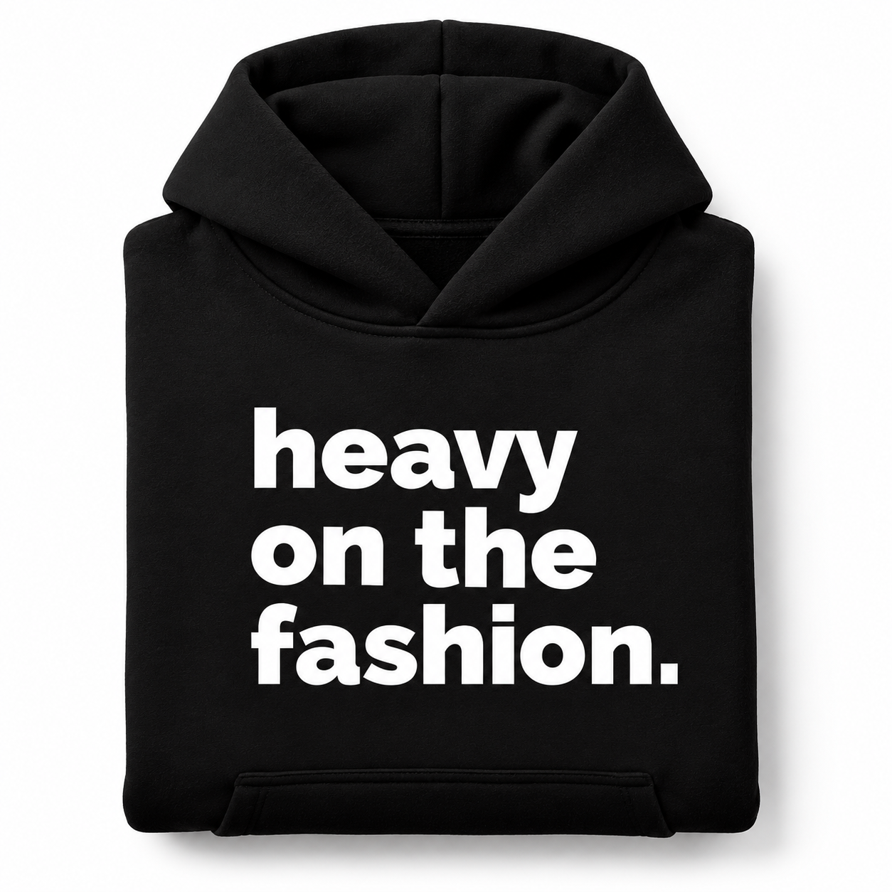 Heavy On The Fashion black hoodie