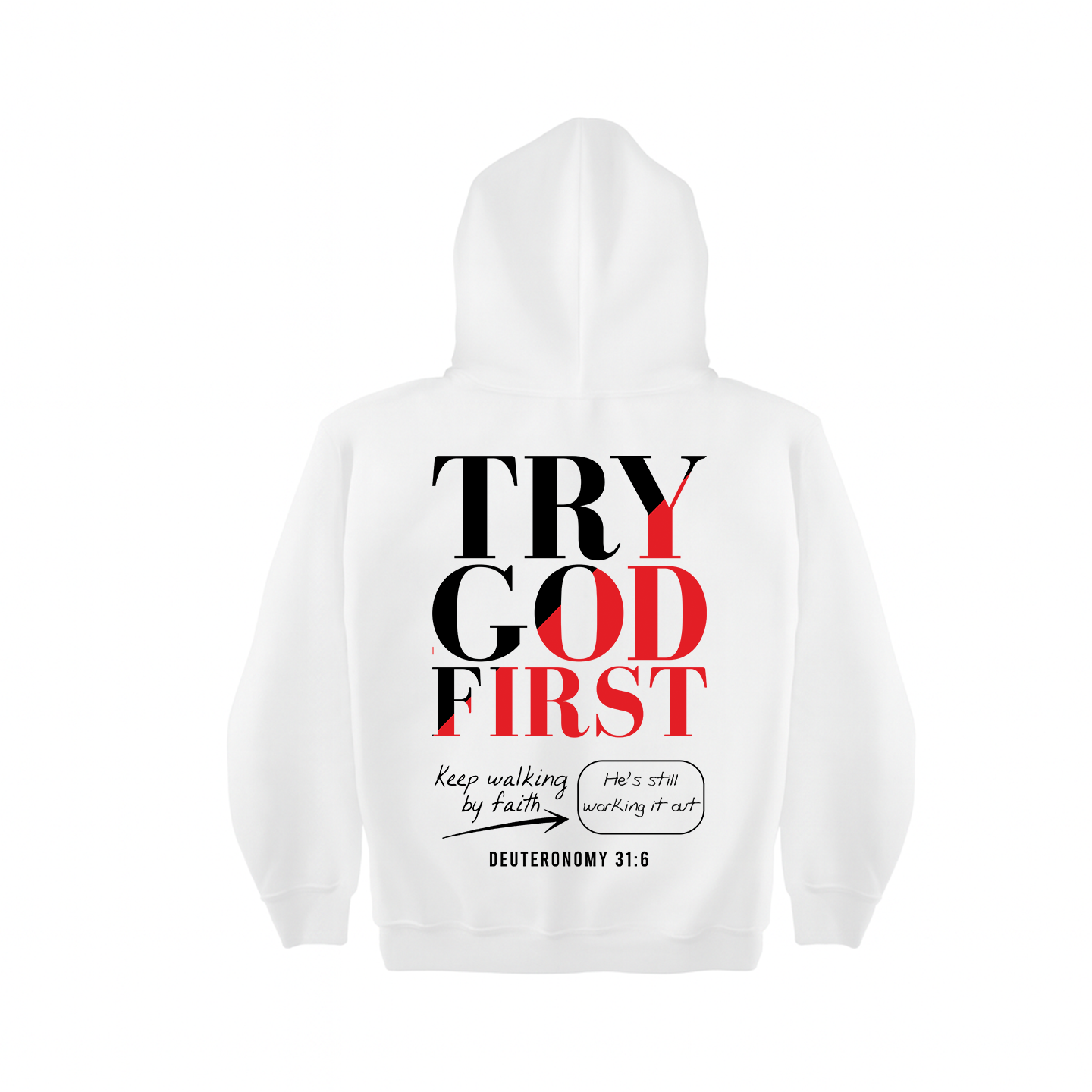 Try God First - Deuteronomy 31:6 - Hoodie