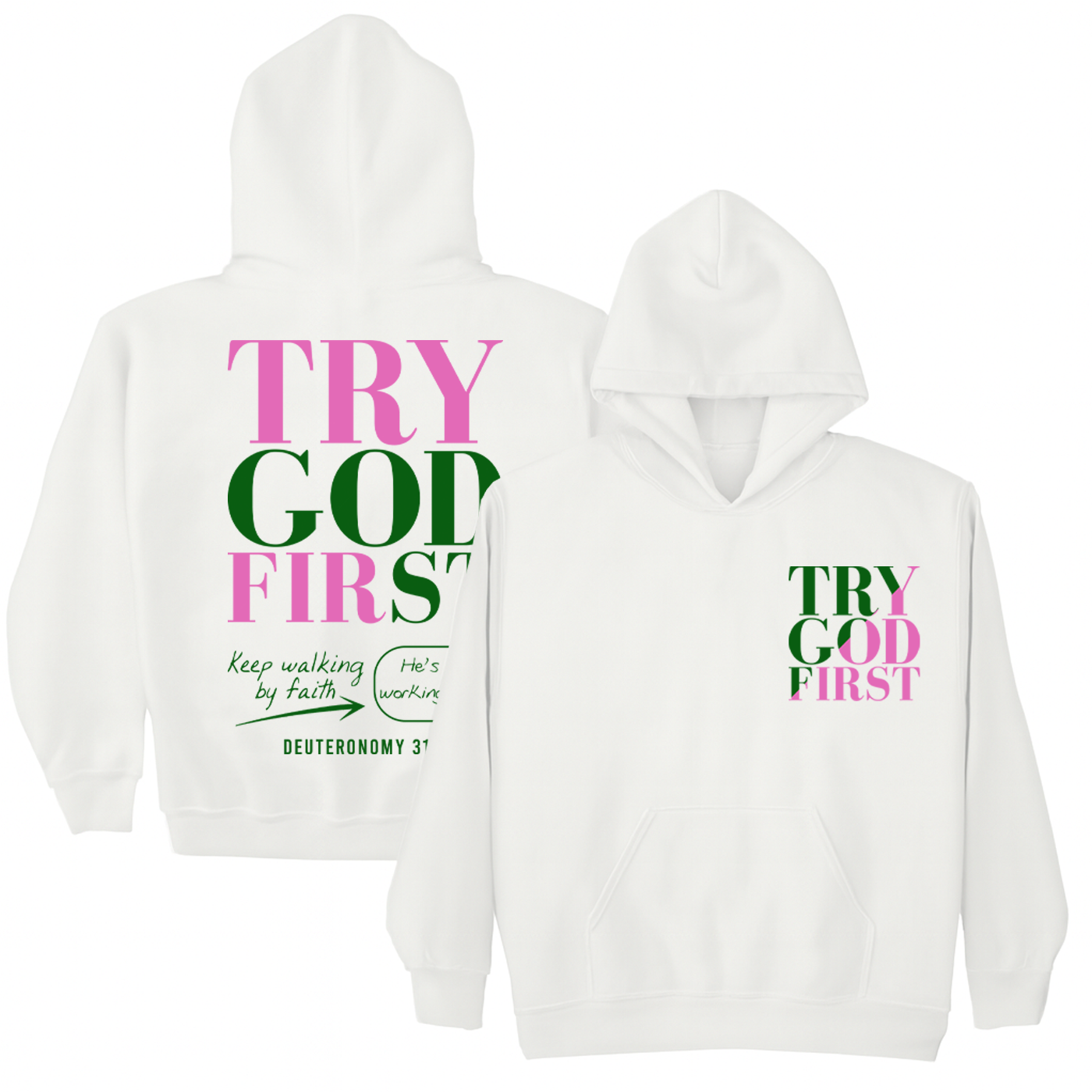 Try God First - Deuteronomy 31:6 - Hoodie Pink and Green