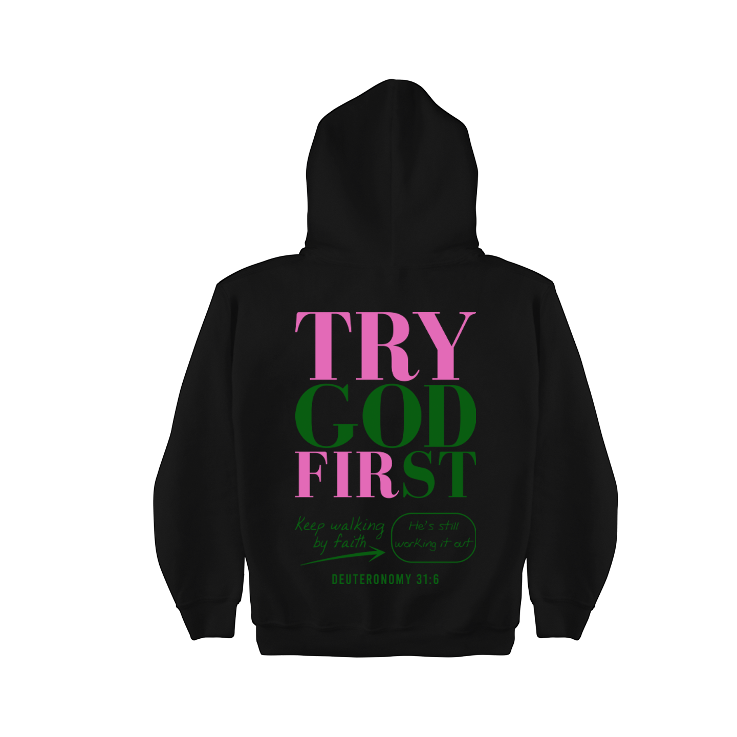Try God First - Deuteronomy 31:6 - Hoodie Pink and Green