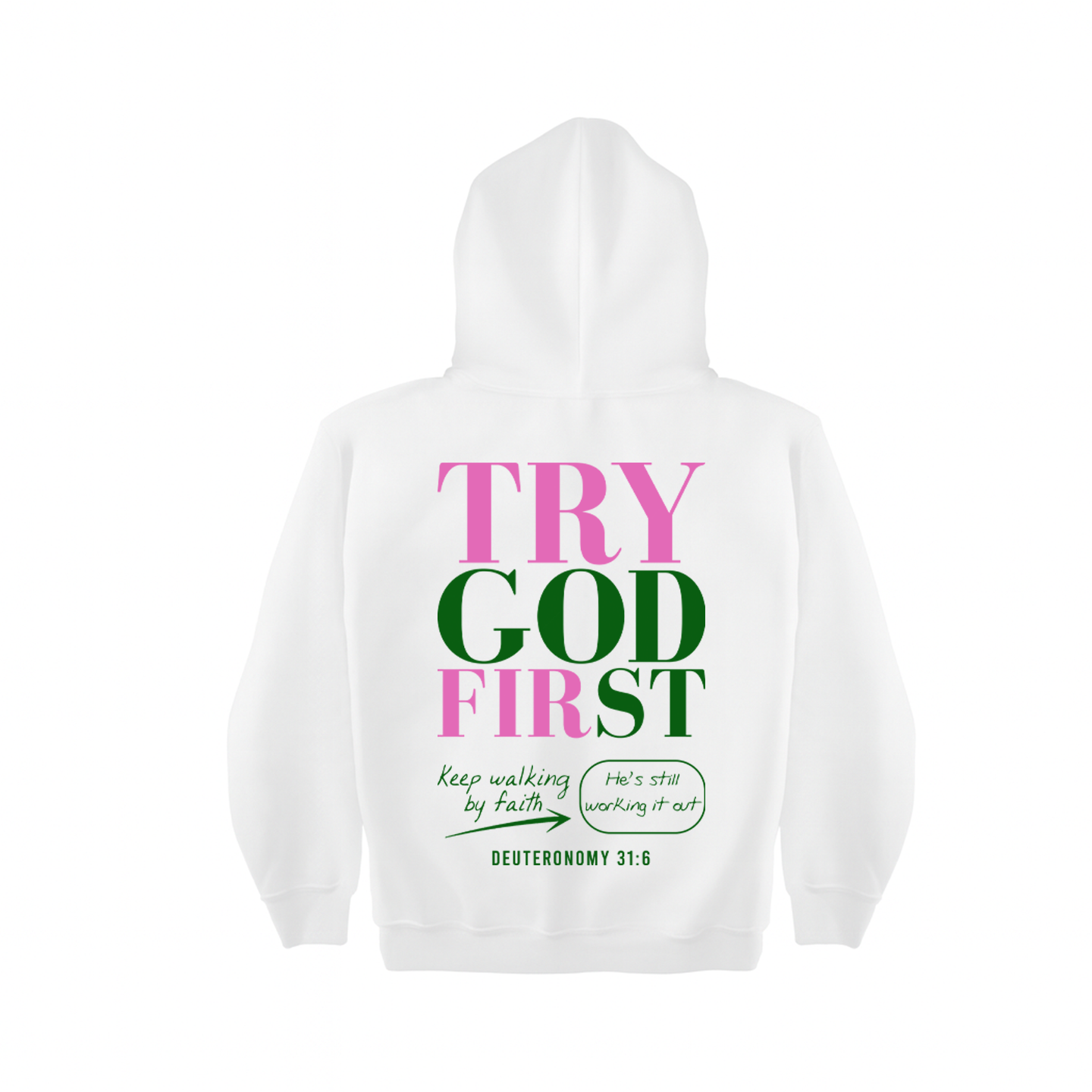 Try God First - Deuteronomy 31:6 - Hoodie Pink and Green