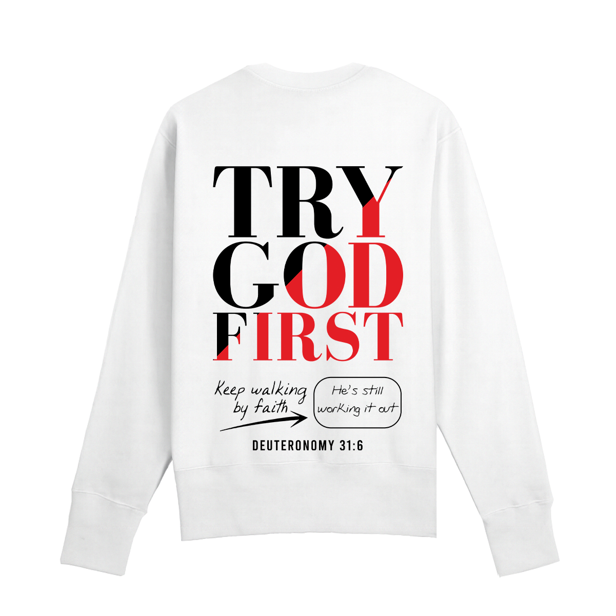 Try God First - Deuteronomy 31:6 - Set Crewneck