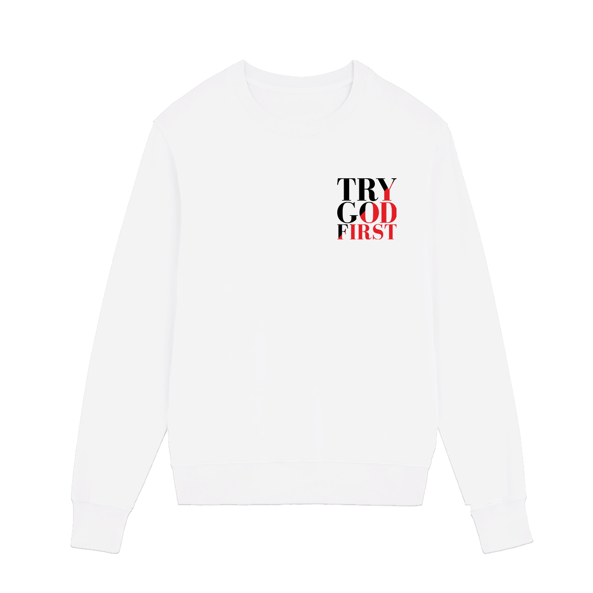 Try God First - Deuteronomy 31:6 - Set Crewneck