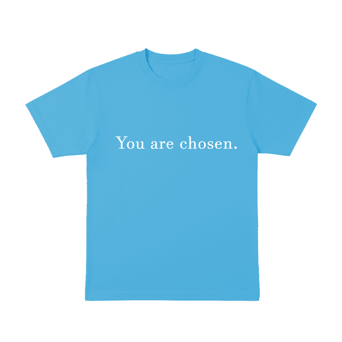 You are chosen. - T-Shirt