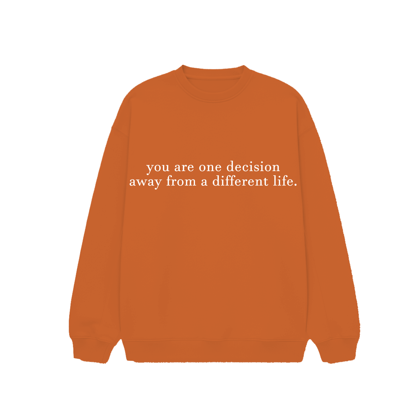 You Are One Decision Crewneck