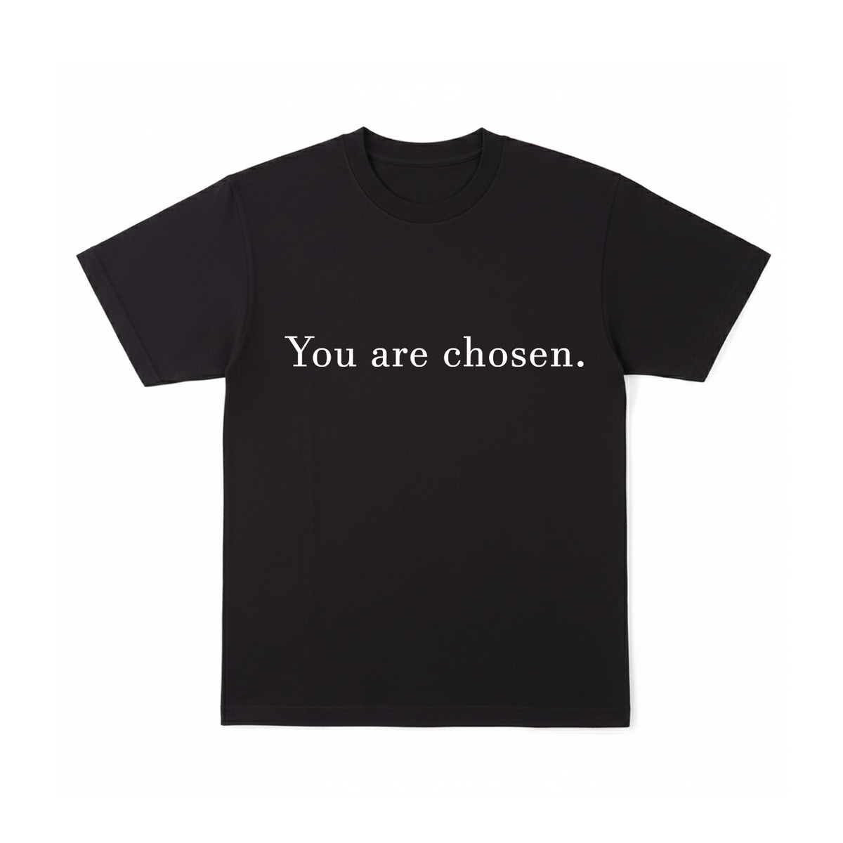 You are chosen. - T-Shirt