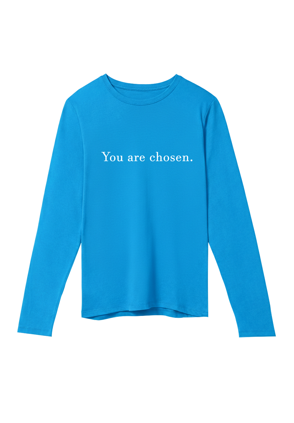 You are chosen. - Crewneck
