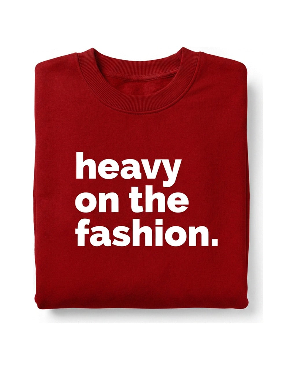 Heavy On The Fashion Crewneck