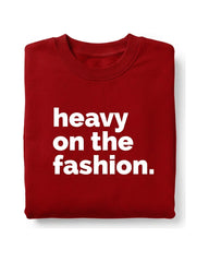 Heavy On The Fashion Crewneck