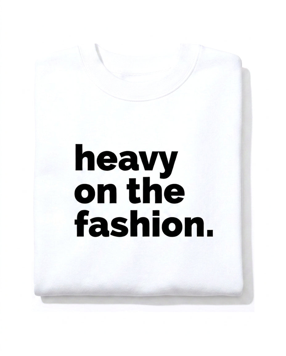 Heavy On The Fashion Crewneck