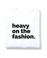 Heavy On The Fashion Crewneck