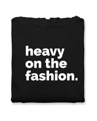 Heavy On The Fashion Hoodie
