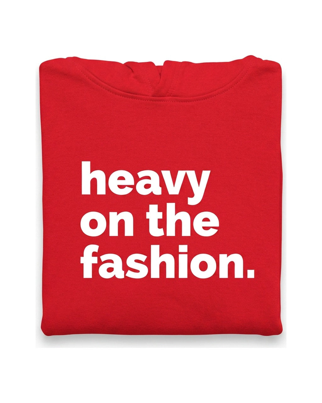 Heavy On The Fashion Hoodie