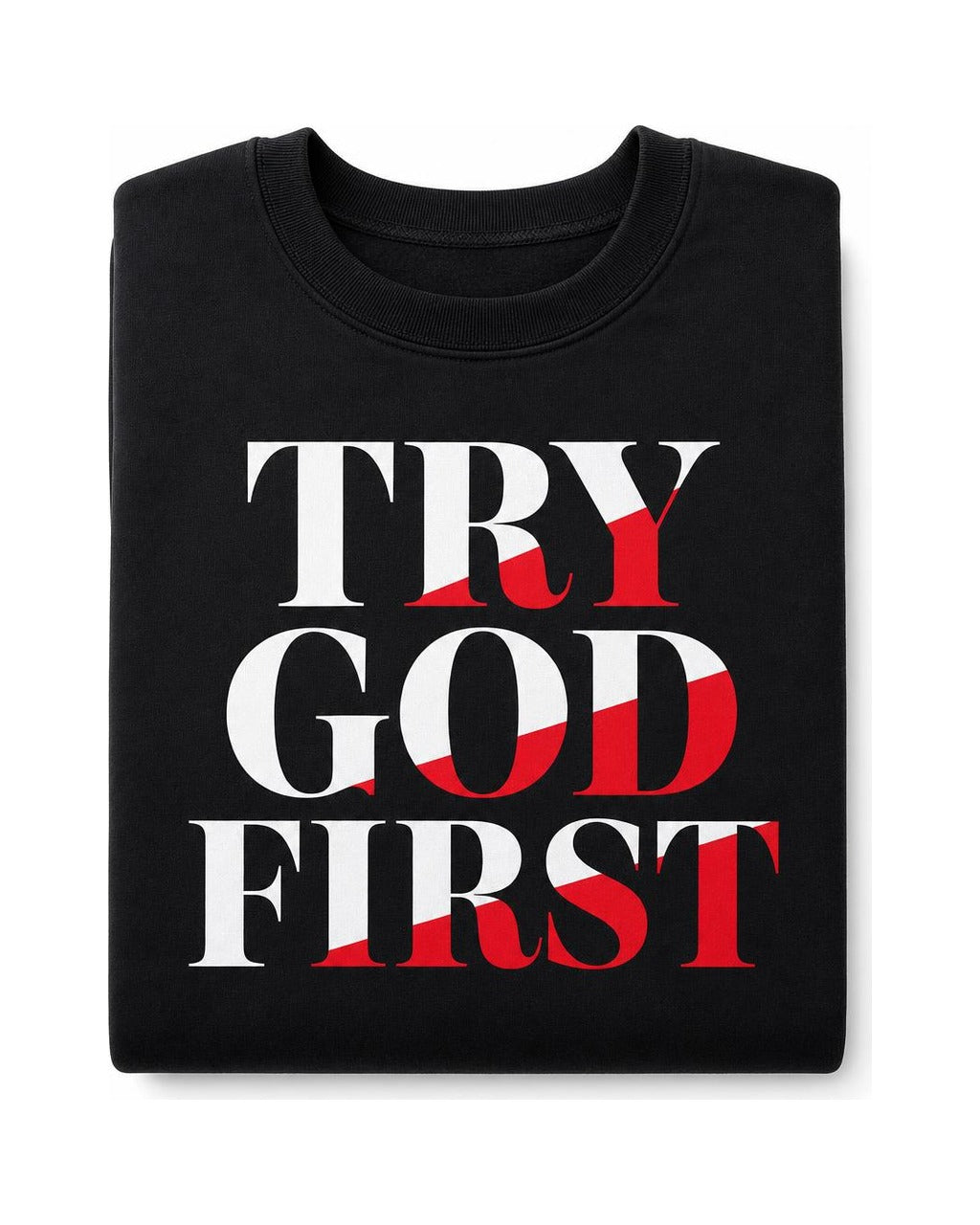 Try God First Crewneck
