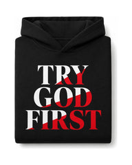 Try God First Hoodie