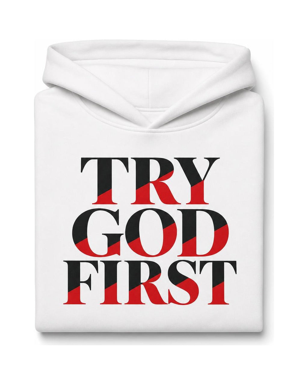 Try God First Hoodie