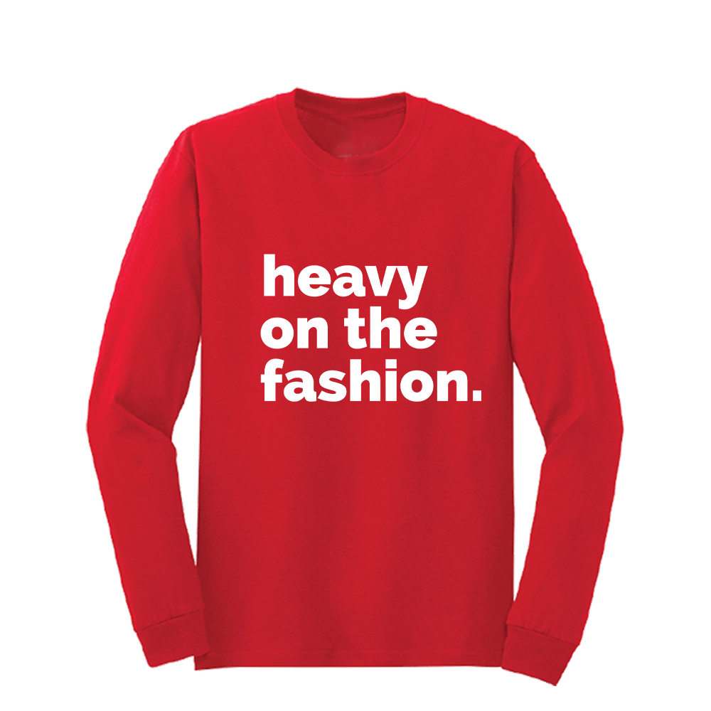 Heavy On The Fashion Long Sleeve