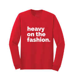 Heavy On The Fashion Long Sleeve