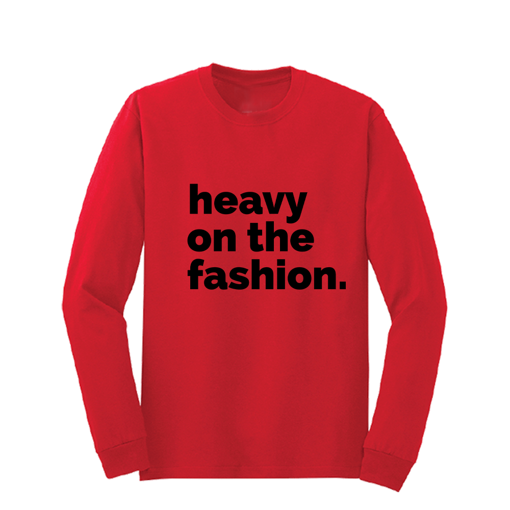 Heavy On The Fashion Long Sleeve