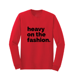 Heavy On The Fashion Long Sleeve